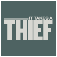 It Takes A Thief