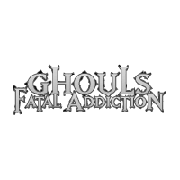 Ghouls Fatal Addiction